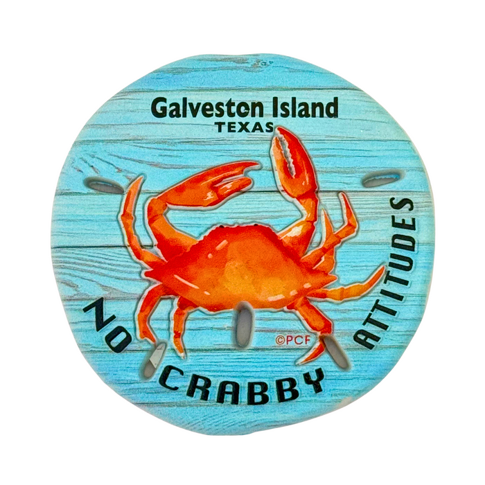 No Crabby Attitudes - Galveston Island Texas Sand Dollar Polyresin Magnet
