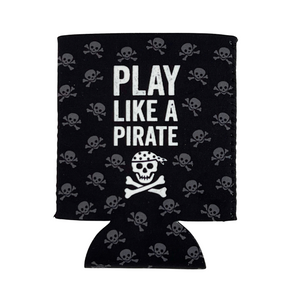 Play Like A Pirate Work Like A Captain - Koozie - Beverage Cooler