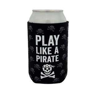 One unit of Play Like A Pirate Work Like A Captain - Koozie - Beverage Cooler