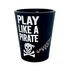 Play Like A Pirate Work Like a Captain Shot Glass