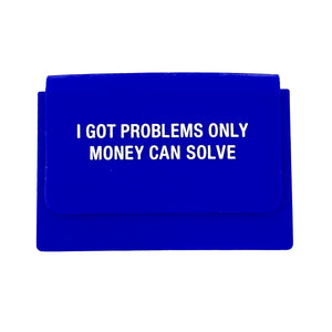 Silicone Card Case - I Got Problems Only Money Can Solve