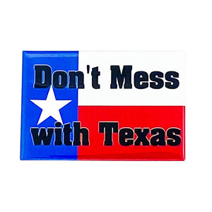 Texas Flag - Don't Mess with Texas - Flat Magnet